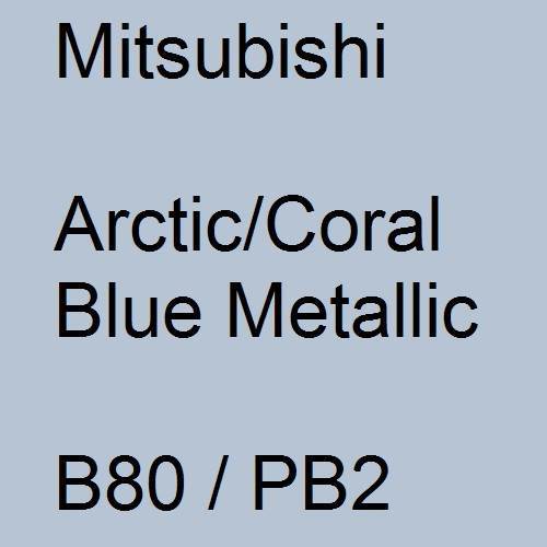 Mitsubishi, Arctic/Coral Blue Metallic, B80 / PB2.